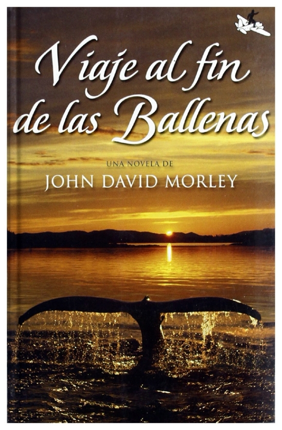 Viaje al fin de las Ballenas | John David Morley | libro nuevo | de saldo