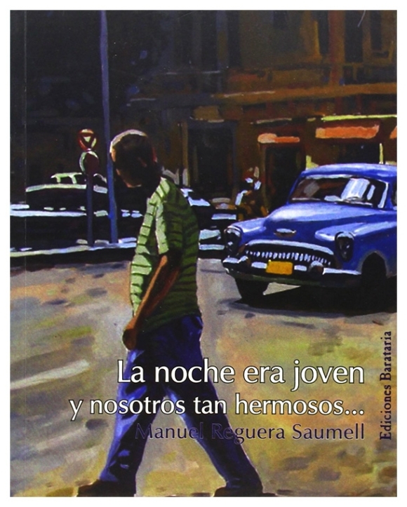La noche era joven y nosotros tan hermosos | Manuel Reguera Saumell | llibre nou | de saldo