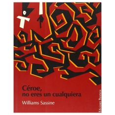 Céroe, no eres un....