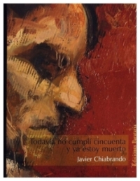 Todavía no cumplí cincuenta y ya estoy muerto | Javier Chiabrando | libro nuevo | de saldo Todavía no cumplí cincuenta y ya estoy muerto | Javier Chiabrando | libro nuevo | de saldo