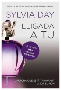 Lligada a tu | Sylvia Day | livre neuf | solde Lligada a tu | Sylvia Day | livre neuf | solde