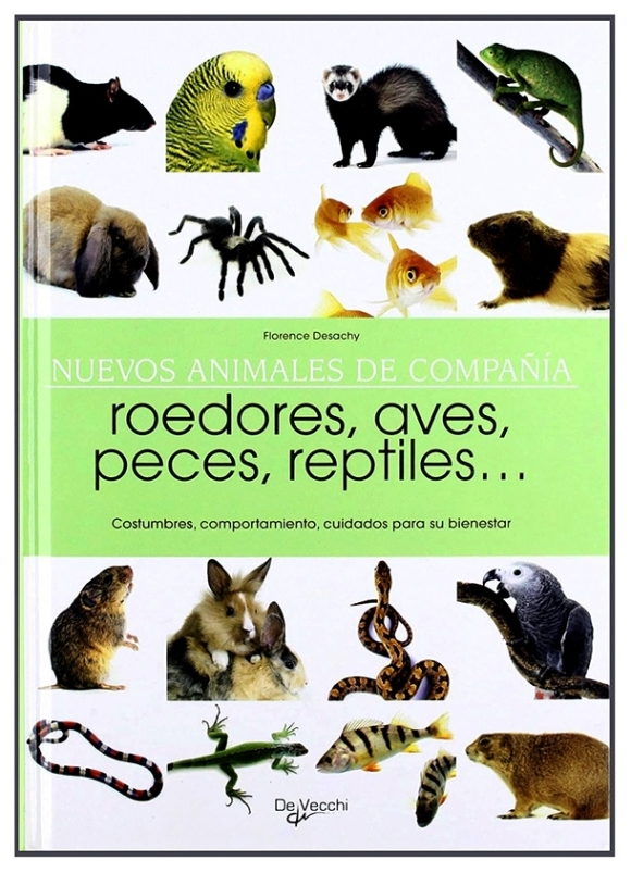 roedores, aves, peces, reptiles | Florence Desachy | libro nuevo | de saldo