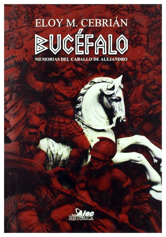 Bucéfalo | memorias del caballo de Alejandro | Eloy M. Cebrián | book new | sale