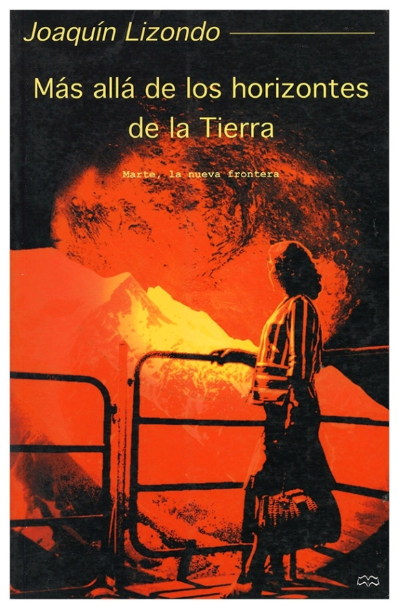 Más allá de los horizontes de la Tierra | Joaquín Lizondo | libro nuevo | de saldo Más allá de los horizontes de la Tierra | Joaquín Lizondo | libro nuevo | de saldo