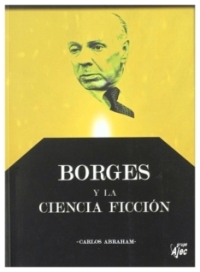 Borges y la ciencia ficción | Carlos Abraham | llibre nou | de saldo