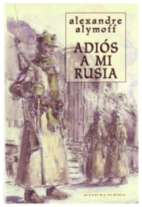 Adiós a mi Rusia | Alexandre Alymoff | llibre nou | de saldo Adiós a mi Rusia | Alexandre Alymoff | llibre nou | de saldo