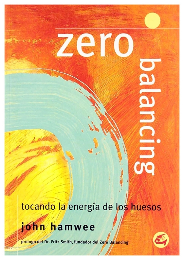 Zero balancing : tocando la energía de los huesos | John Hamwee | llibre nou | de saldo