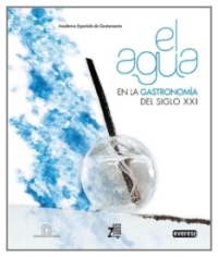 El agua en la gastronomía del Siglo XXI | Academia Española de Gastronomía | book new | sale