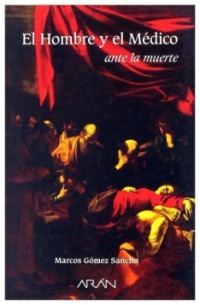 El hombre y el Médico ante la muerte | Marcos Gómez Sancho | livre neuf | solde El hombre y el Médico ante la muerte | Marcos Gómez Sancho | livre neuf | solde