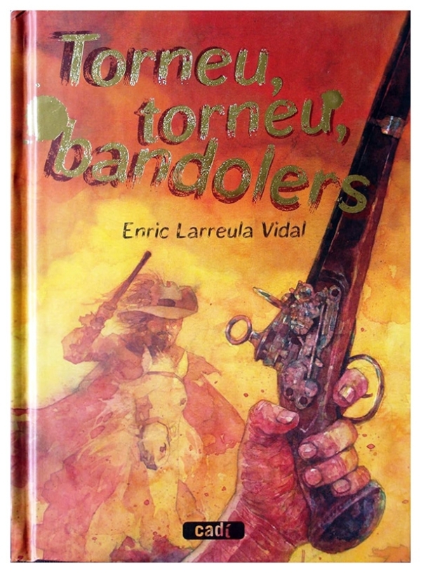 Torneu, torneu, bandolers | Enric Larruela Vidal | livre neuf | solde