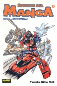 Secretos del Manga 3 : robots transformables | Yasuhiro Nitta | livre neuf | solde Secretos del Manga 3 : robots transformables | Yasuhiro Nitta | livre neuf | solde